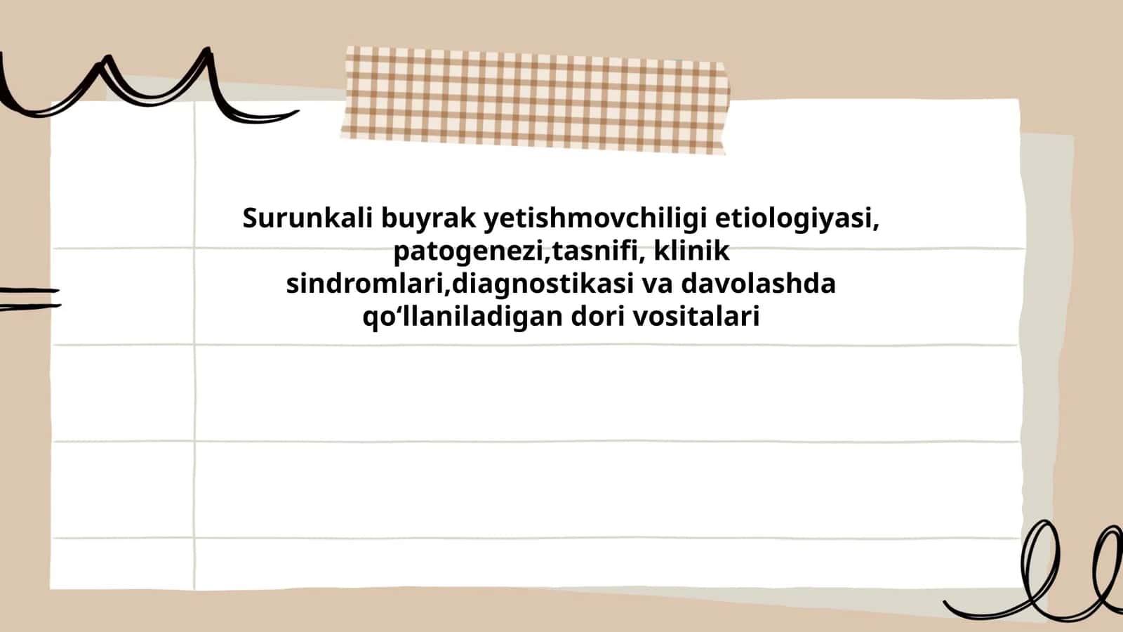 Surunkali buyrak yetishmovchiligi etiologiyasi, patogenezi,tasnifi, klinik sindromlari,diagnostikasi va davolashda qoʻllaniladigan dori vositalari