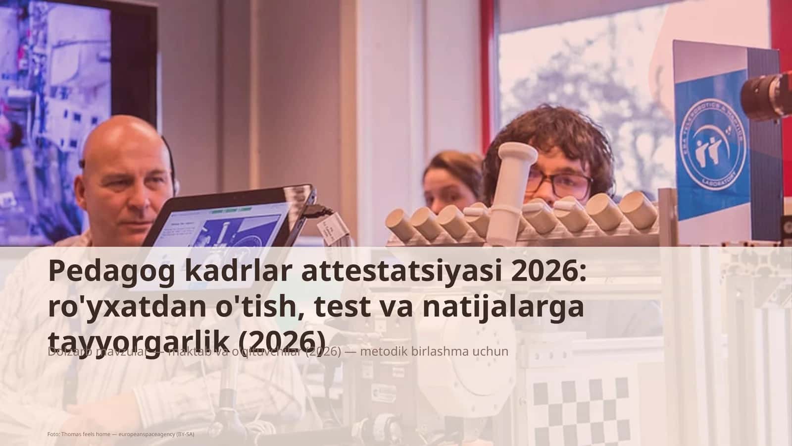 Pedagog kadrlar attestatsiyasi 2026: ro'yxatdan o'tish, test va natijalarga tayyorgarlik