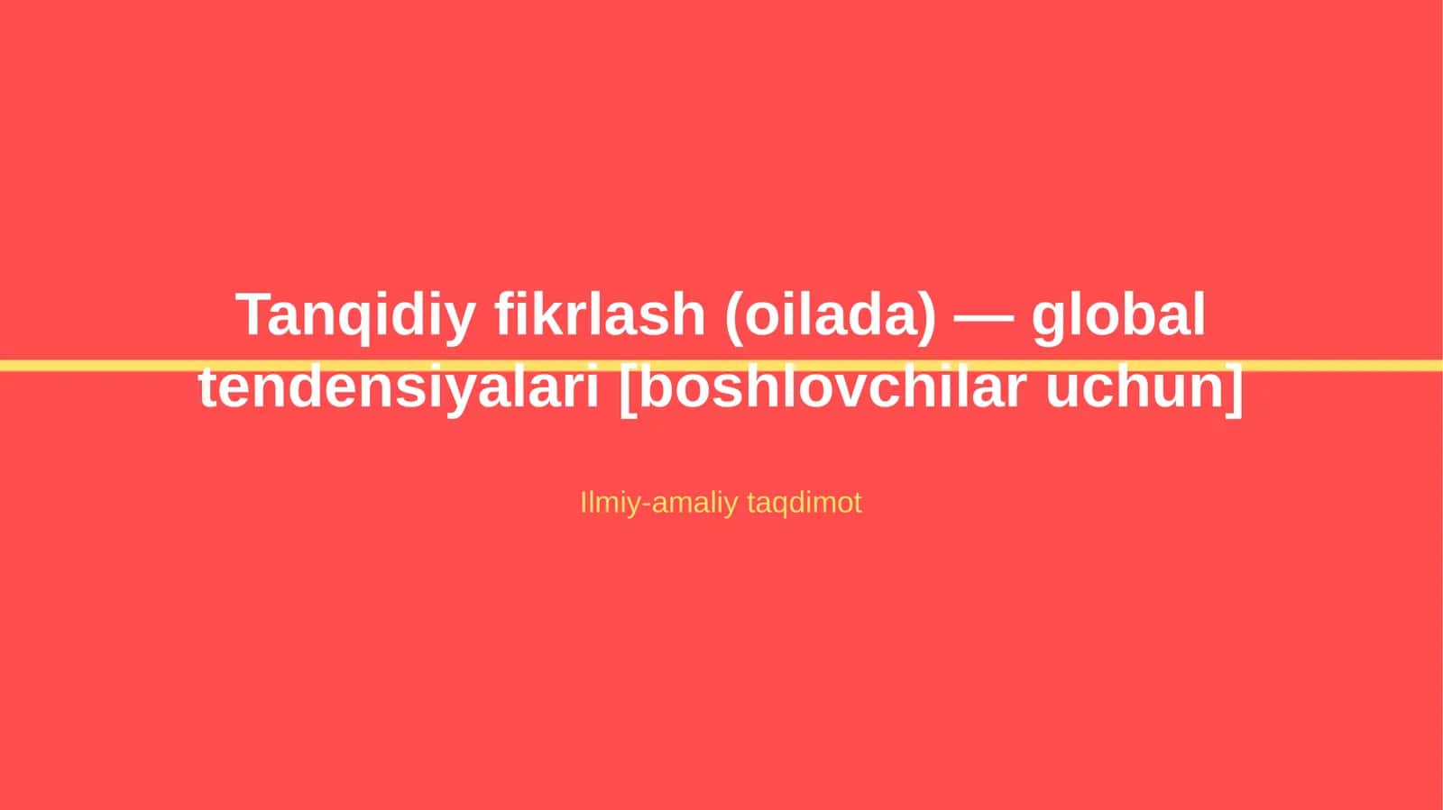 Tanqidiy fikrlash (oilada) — global tendensiyalari [boshlovchilar uchun]