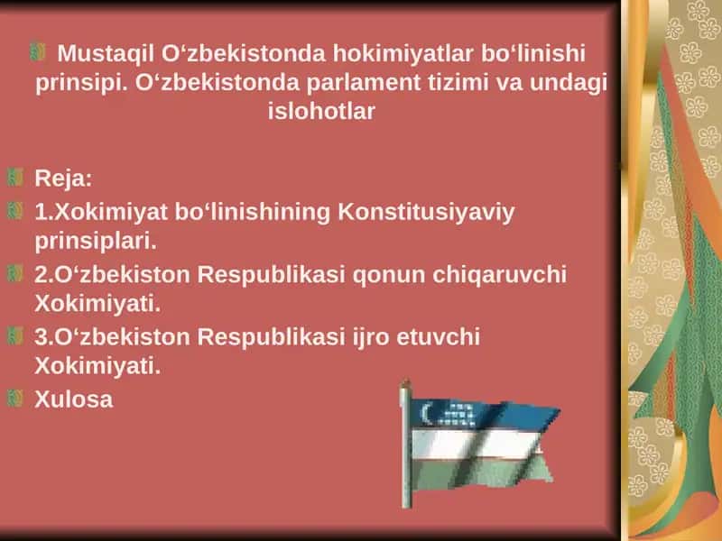 Mustaqil O‘zbekistonda hokimiyatlar bo‘linishi prinsipi. O‘zbekistonda parlament tizimi va undagi islohotlar