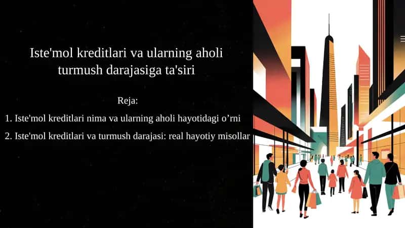 Iste'mol kreditlari va ularning aholi turmush darajasiga ta'siri haqida 11 betdan iborat taqdimot