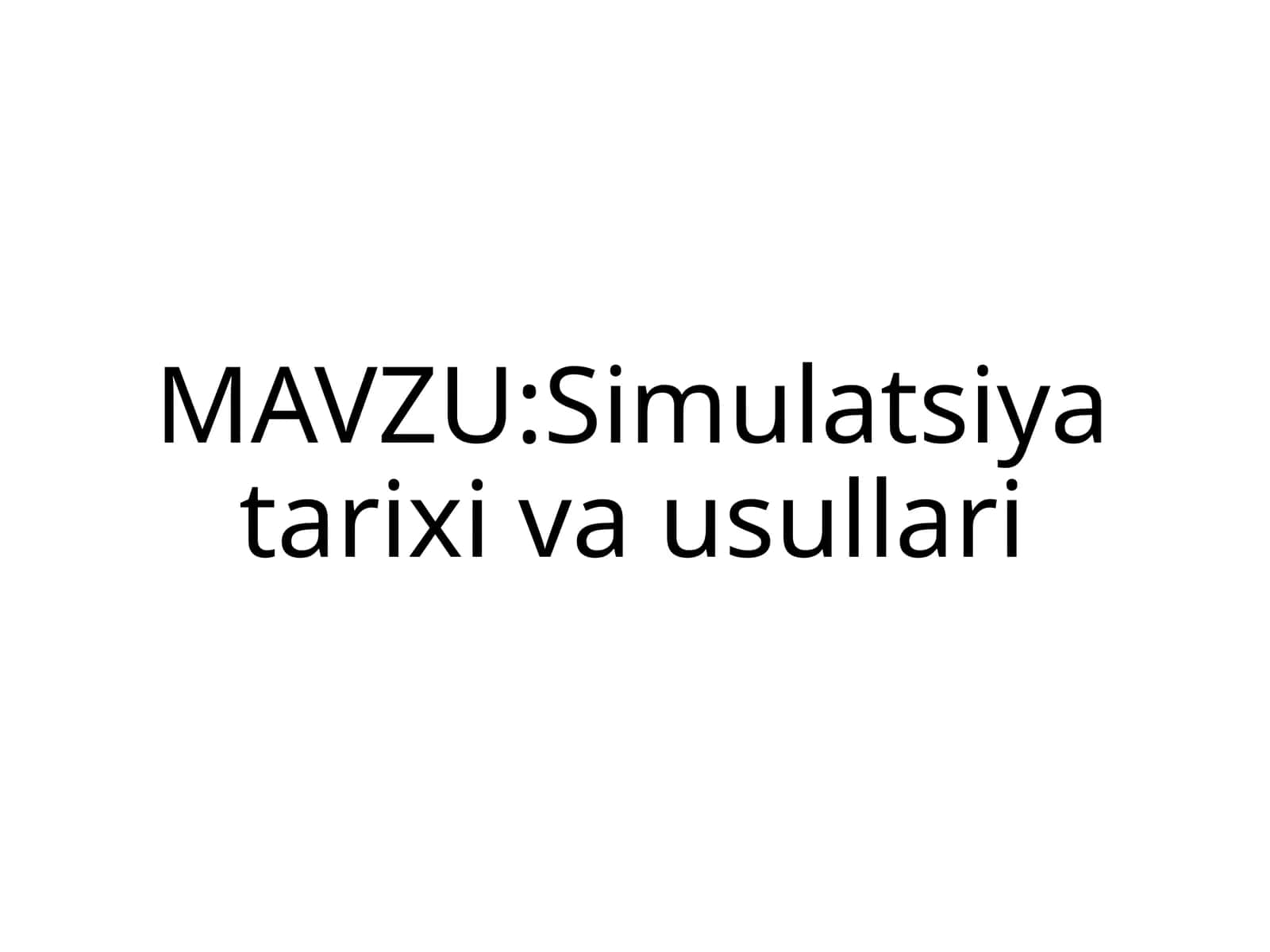 Simulatsiya tarixi va usullari