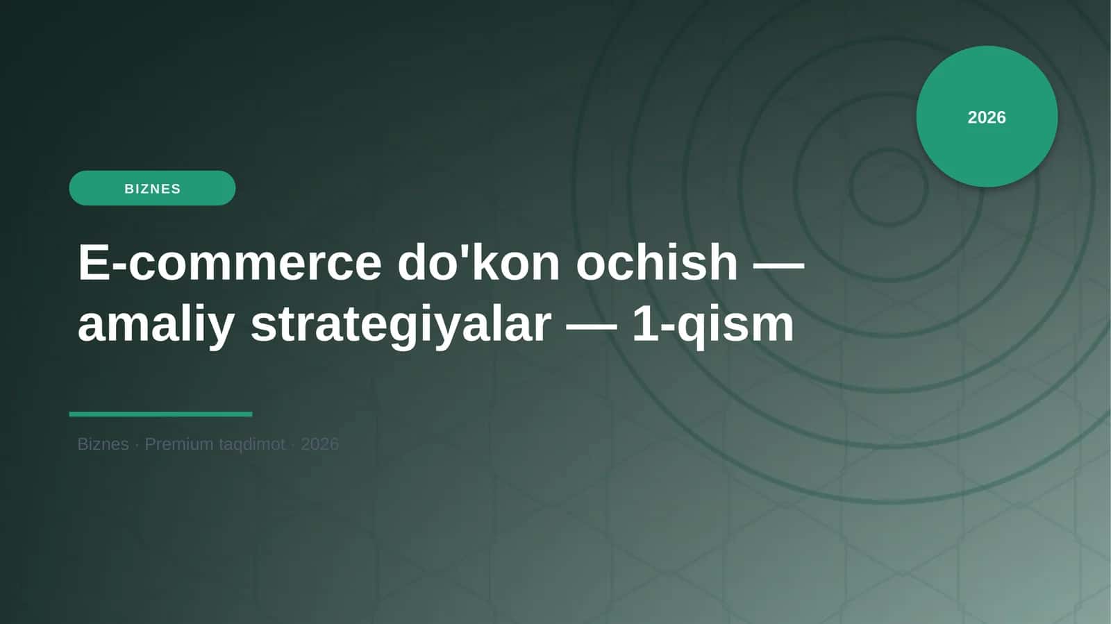 E-commerce do'kon ochish — amaliy strategiyalar — 1-qism
