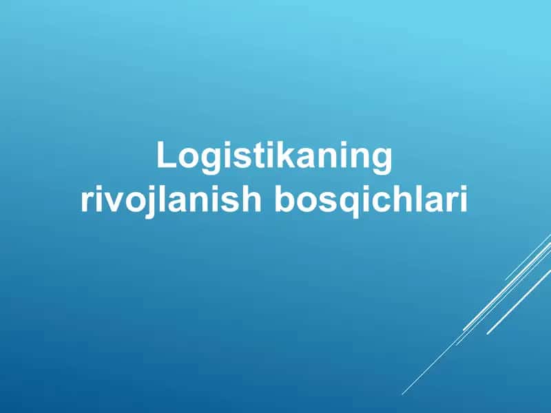 Logistikaning rivojlanish bosqichlari