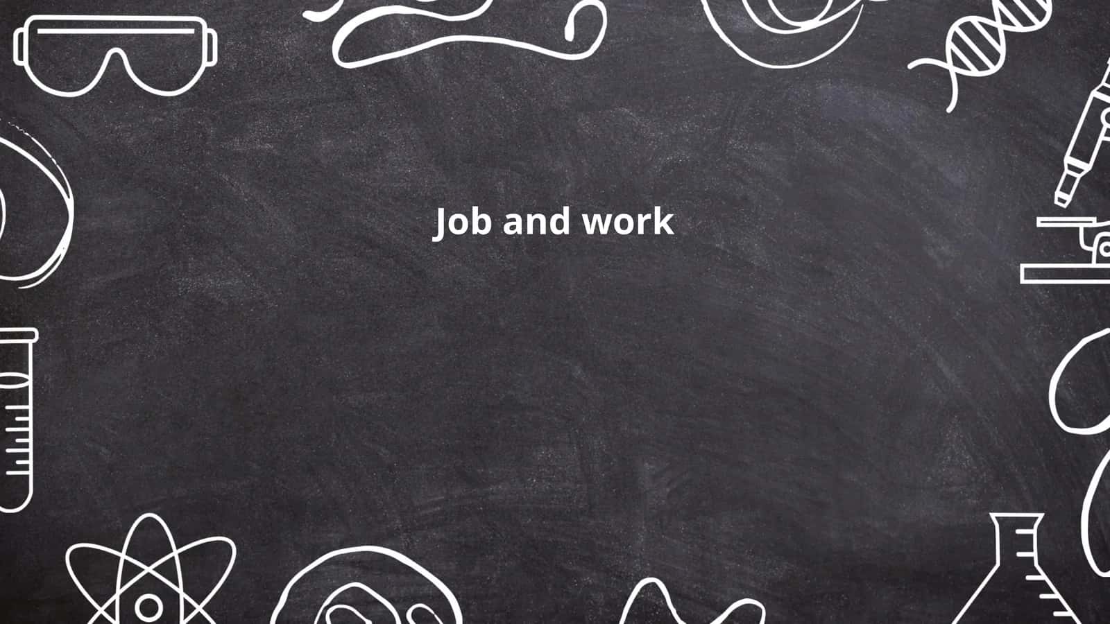 Job and work