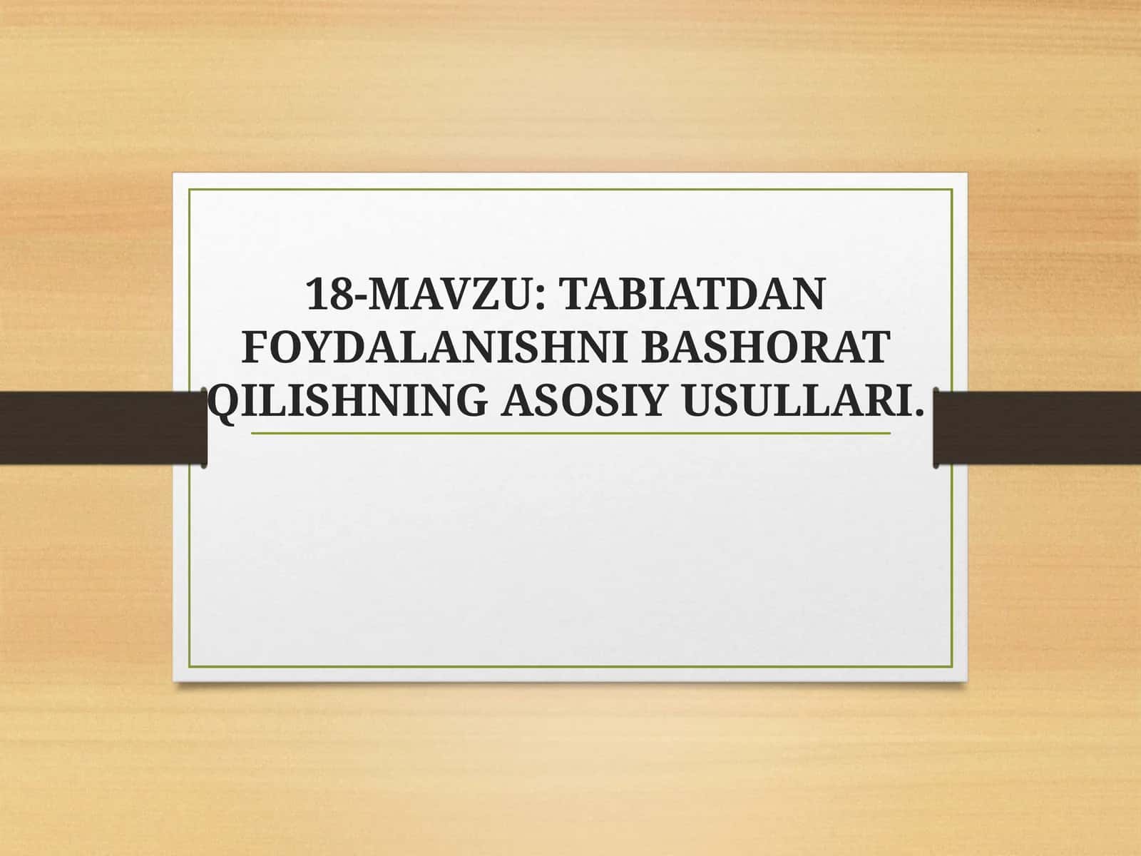TABIATDAN FOYDALANISHNI BASHORAT QILISHNING ASOSIY USULLARI