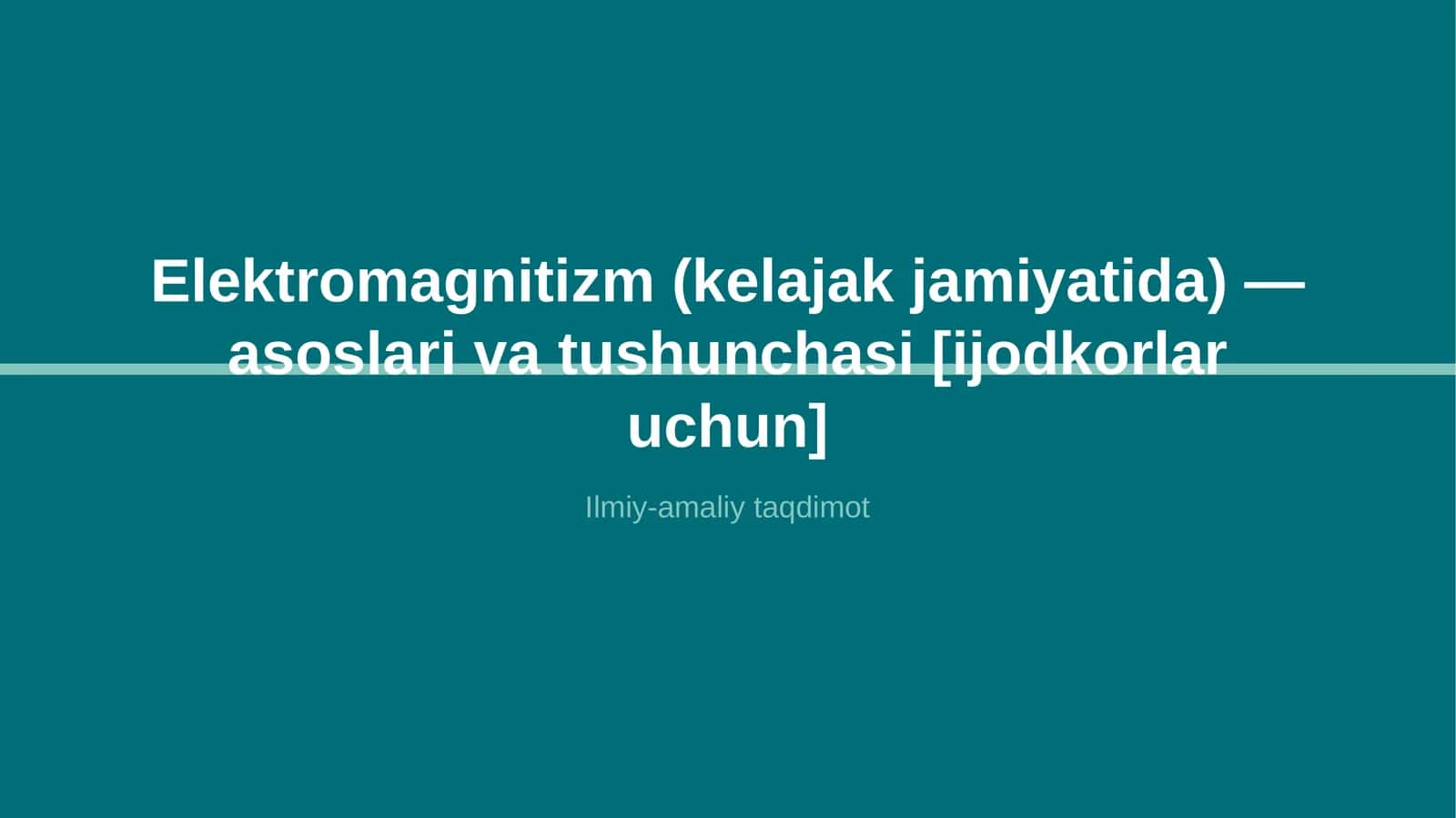 Elektromagnitizm (kelajak jamiyatida) — asoslari va tushunchasi [ijodkorlar uchun]