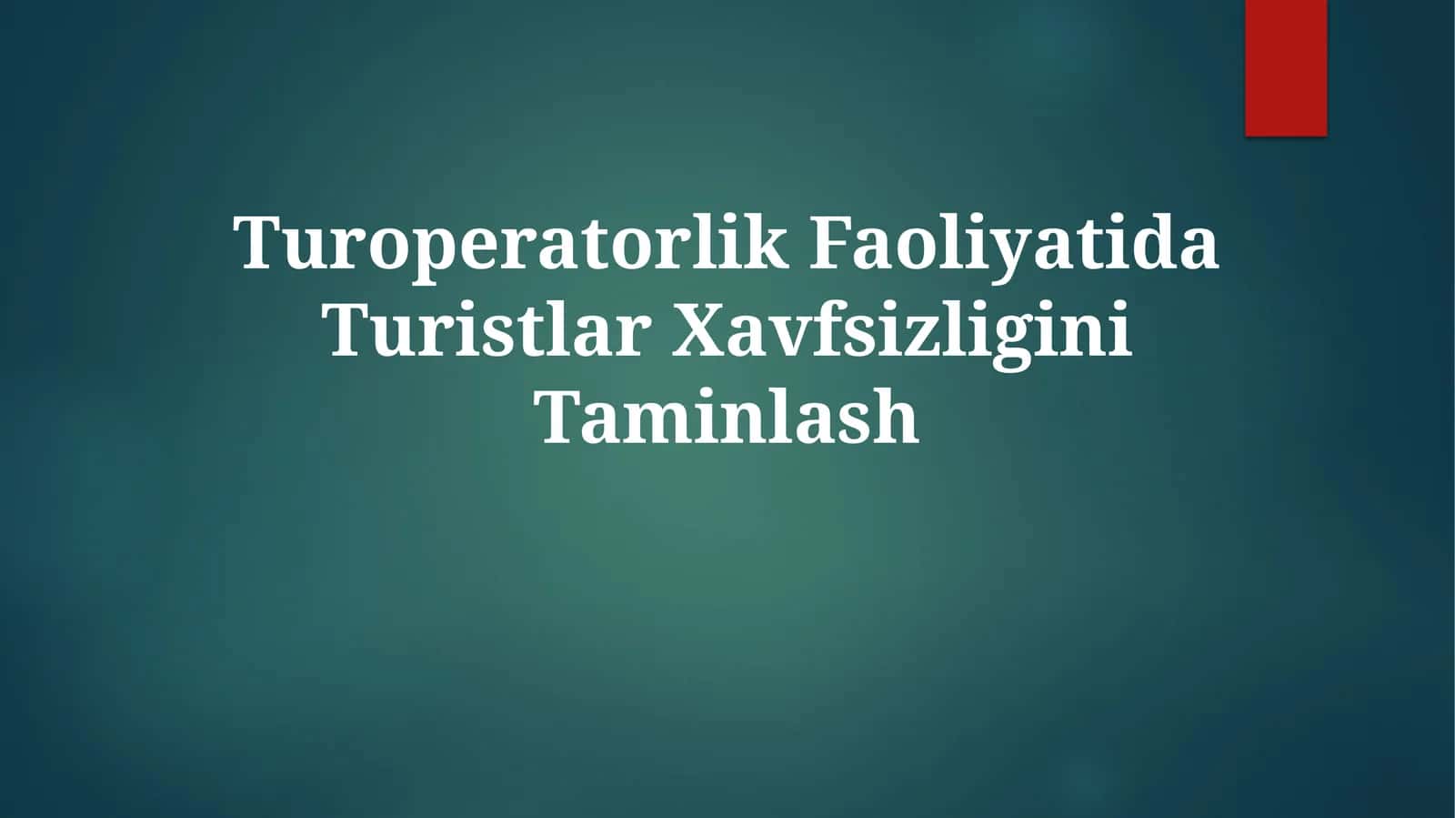 Turoperatorlik Faoliyatida TuristlarXavfsizliginiTaminlash