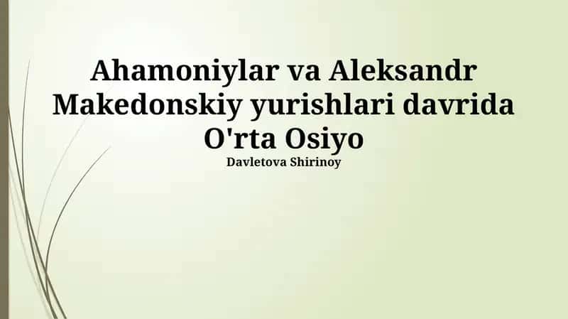 Ahamoniylar va Aleksandr Makedonskiy yurishlari davrida O'rta Osiyo