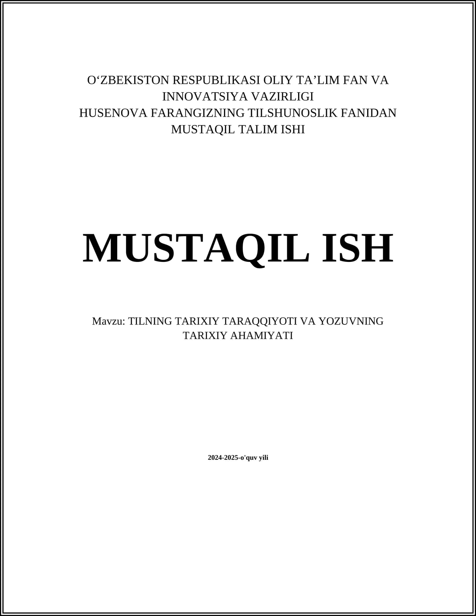 Mustaqil ish mavzusida tilning tarixiy rivojlanishi va yozuvning tarixiy ahamiyati haqida ma'lumot taqdim etiladi