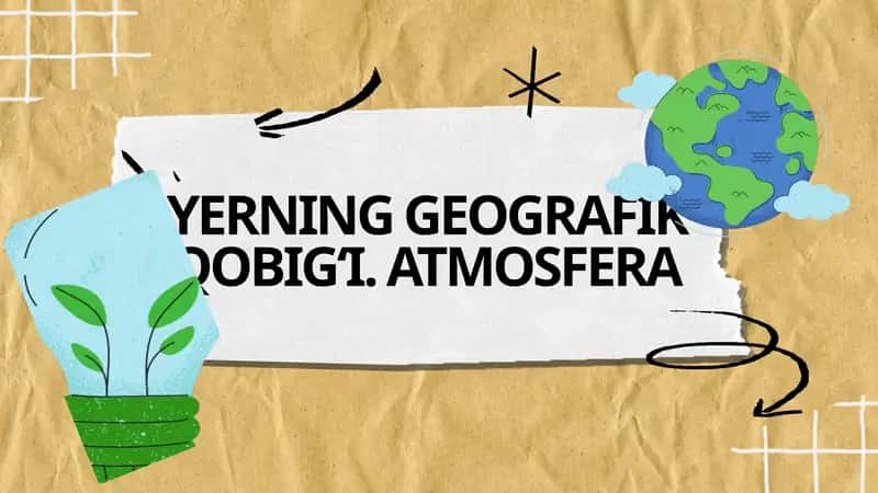 YERNING GEOGRAFIK QOBIG‘I. ATMOSFERA