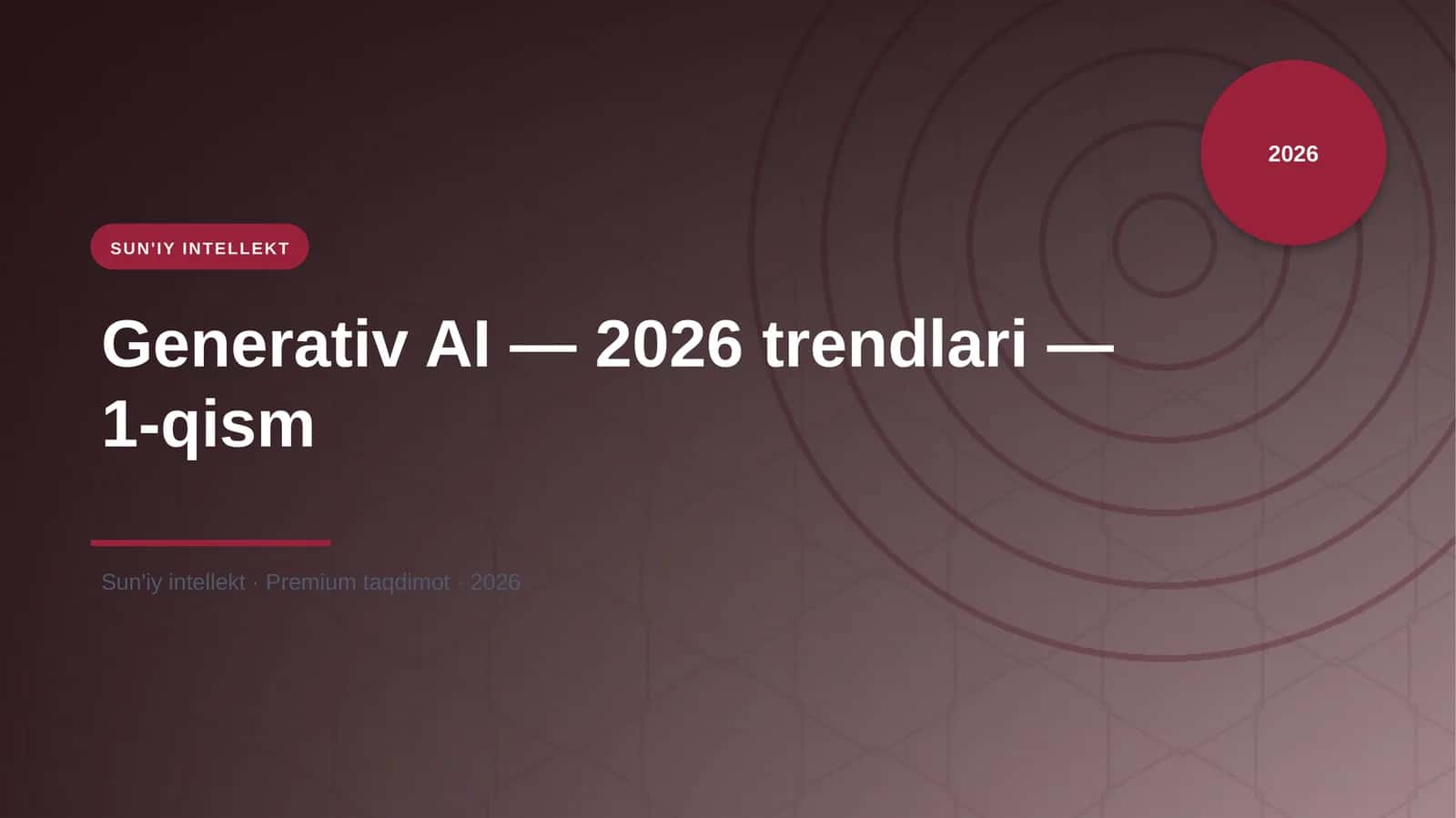 Generativ AI — 2026 trendlari — 1-qism