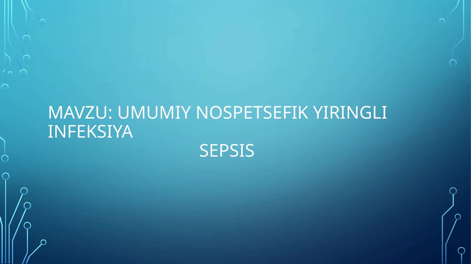 Umumiy nospetsefik yiringli InfeksiyaSepsis