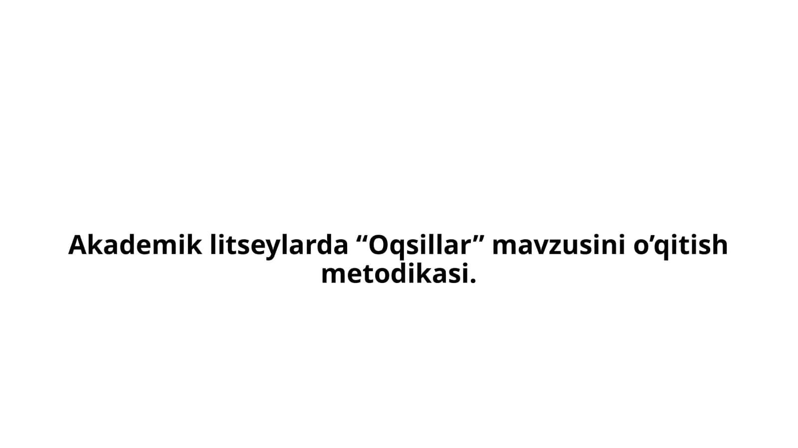 Akademik litseylarda “Oqsillar” mavzusini o’qitish metodikasi