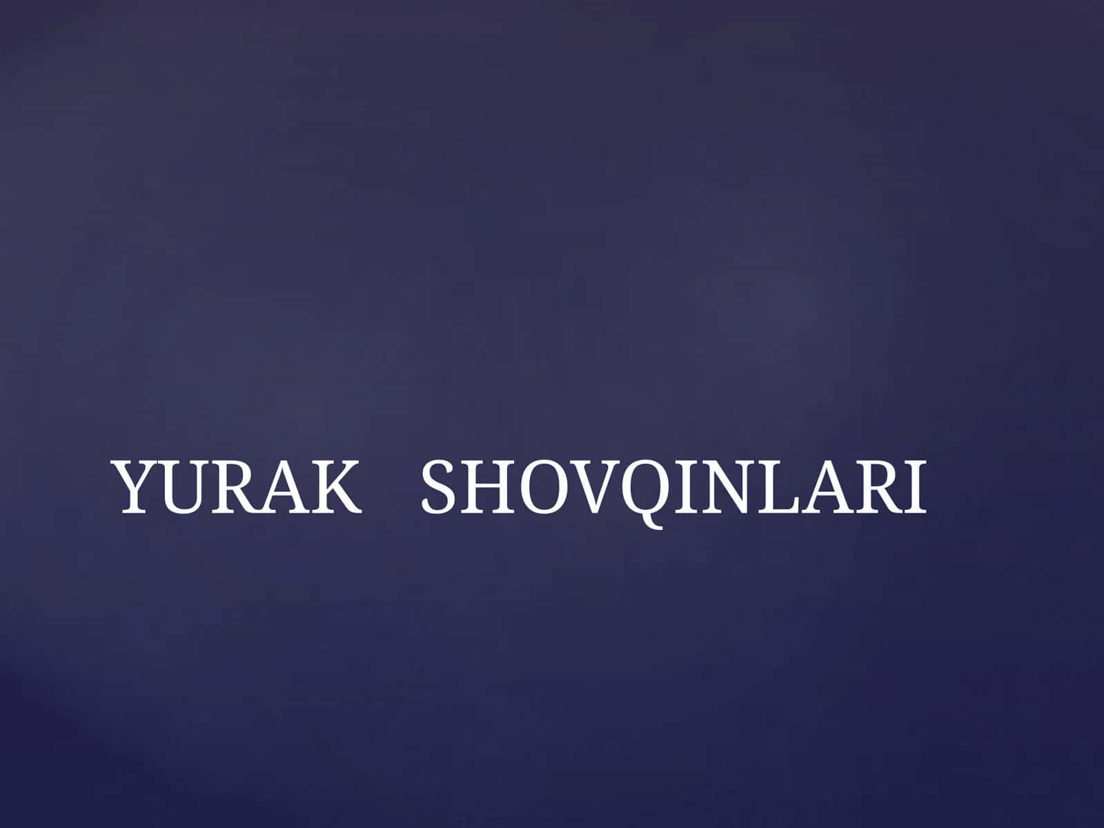 YURAK SHOVQINLARI