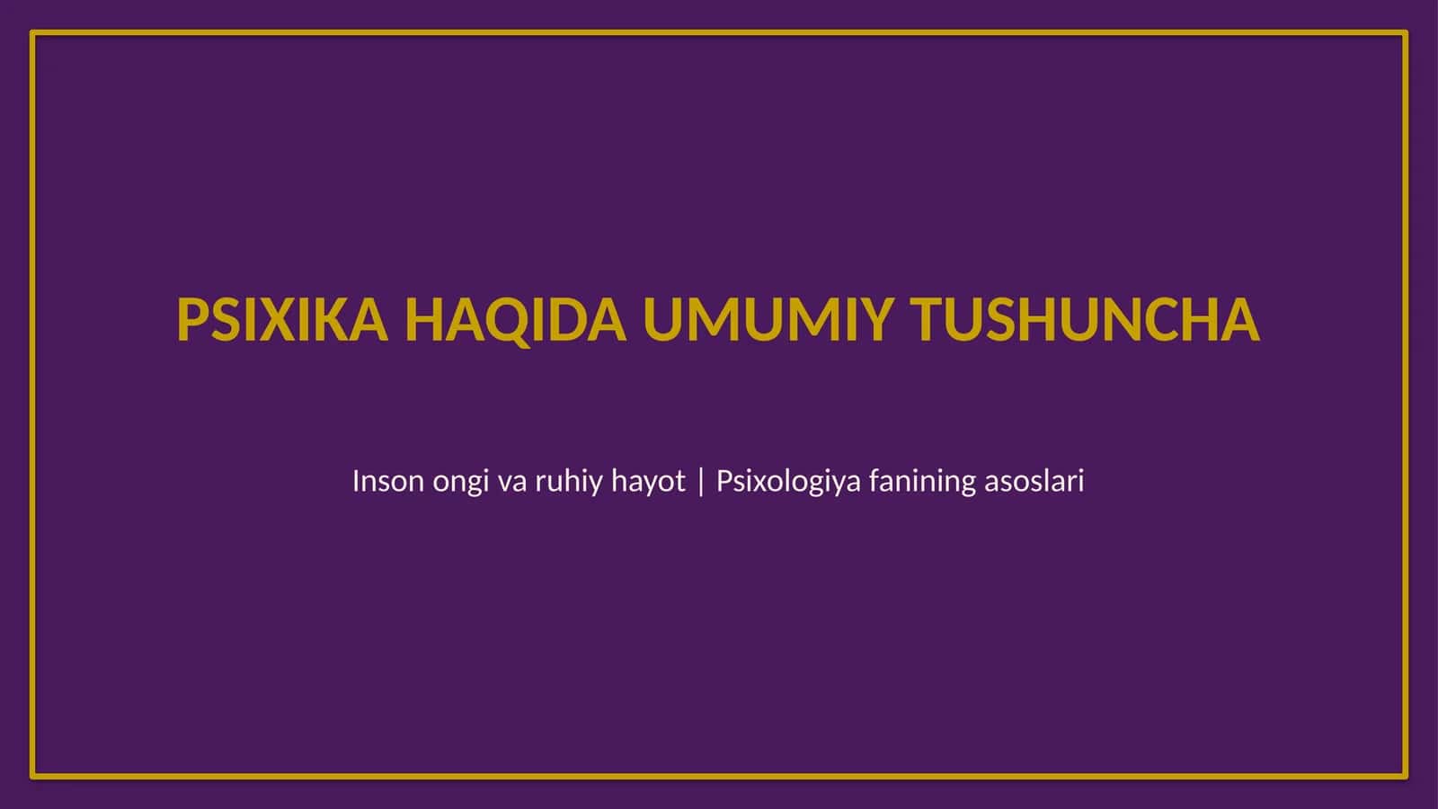 Psixika haqida umumiy tushuncha