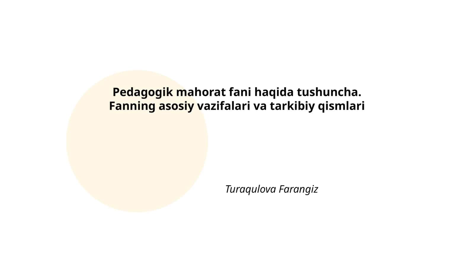Pedagogik mahorat fani haqida tushuncha. Fanning asosiy vazifalari va tarkibiy qismlari