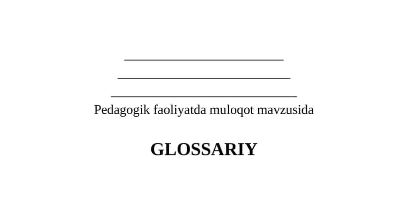 GLOSSARIY pedagogik faoliyatda muloqot 1