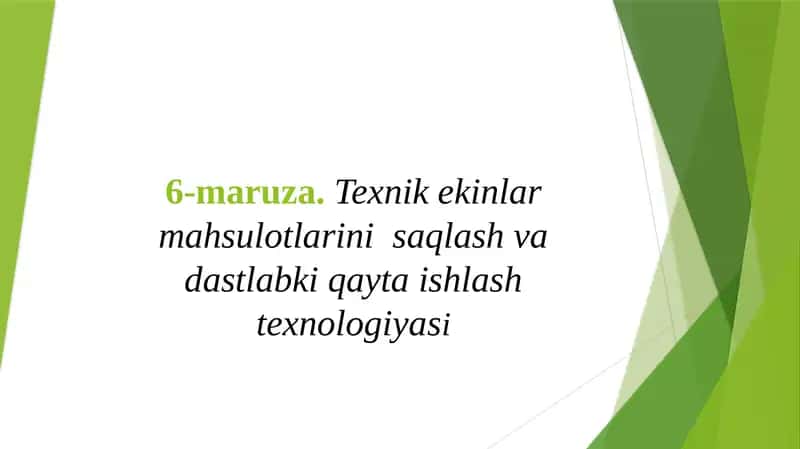 Texnik ekinlar mahsulоtlarini saqlash va dastlabki qayta ishlash texnоlоgiyasi