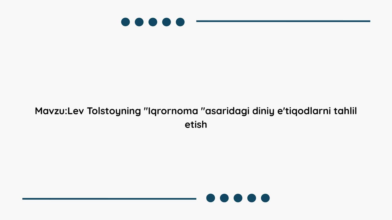 Lev Tolstoyning "Iqrornoma "asaridagi diniy e'tiqodlarni tahlil etish