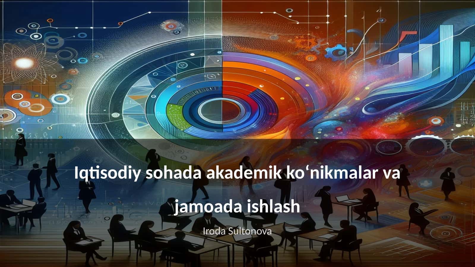 Iqtisodiy sohada akademik koʻnikmalar va jamoada ishlash