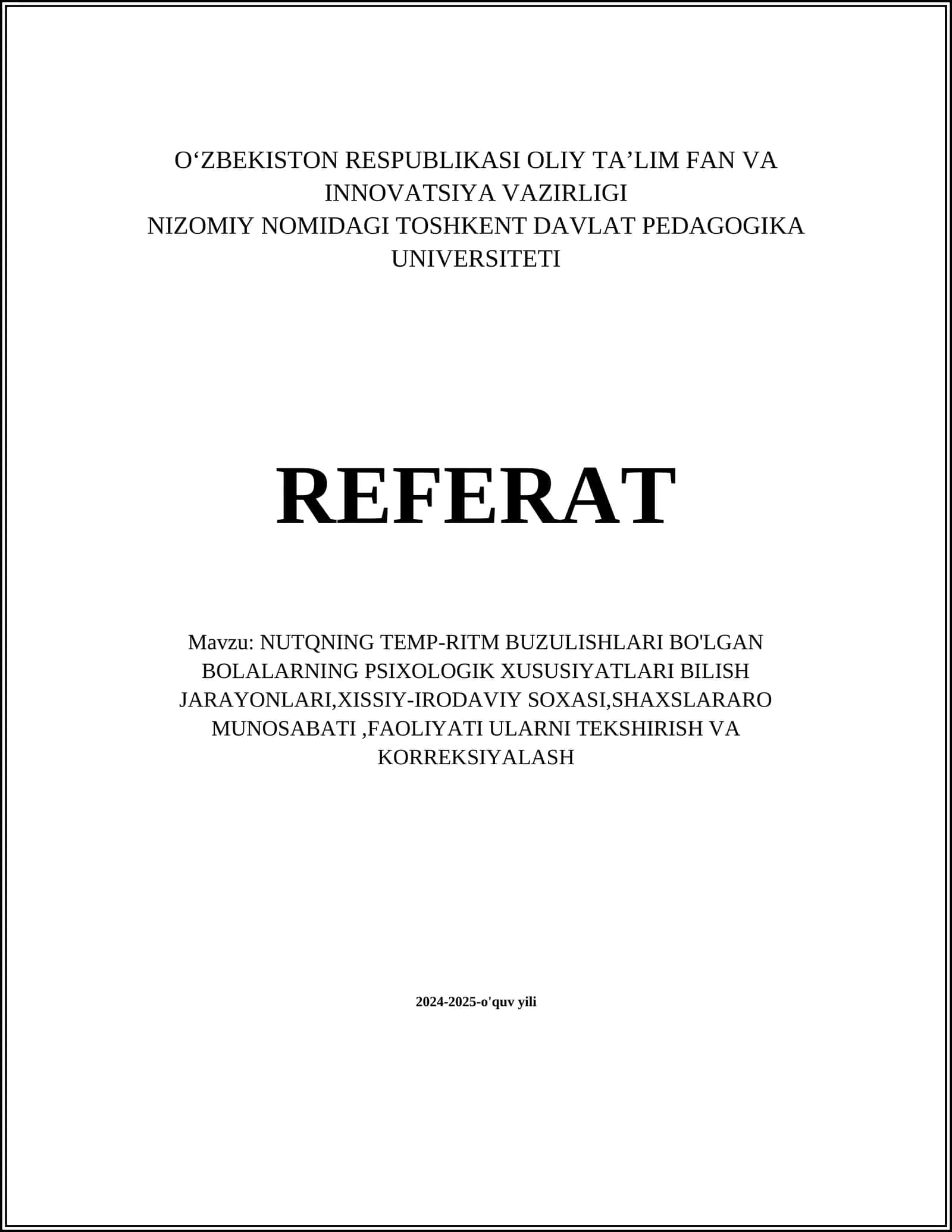 NUTQNING TEMP-RITM BUZULISHLARI BO'LGAN BOLALARNING PSIXOLOGIK XUSUSIYATLARI BILISH JARAYONLARI,XISSIY-IRODAVIY SOXASI,SHAXSLARARO MUNOSABATI,FAOLIYATI ULARNI TEKSHIRISH VA KORREKSIYALASH