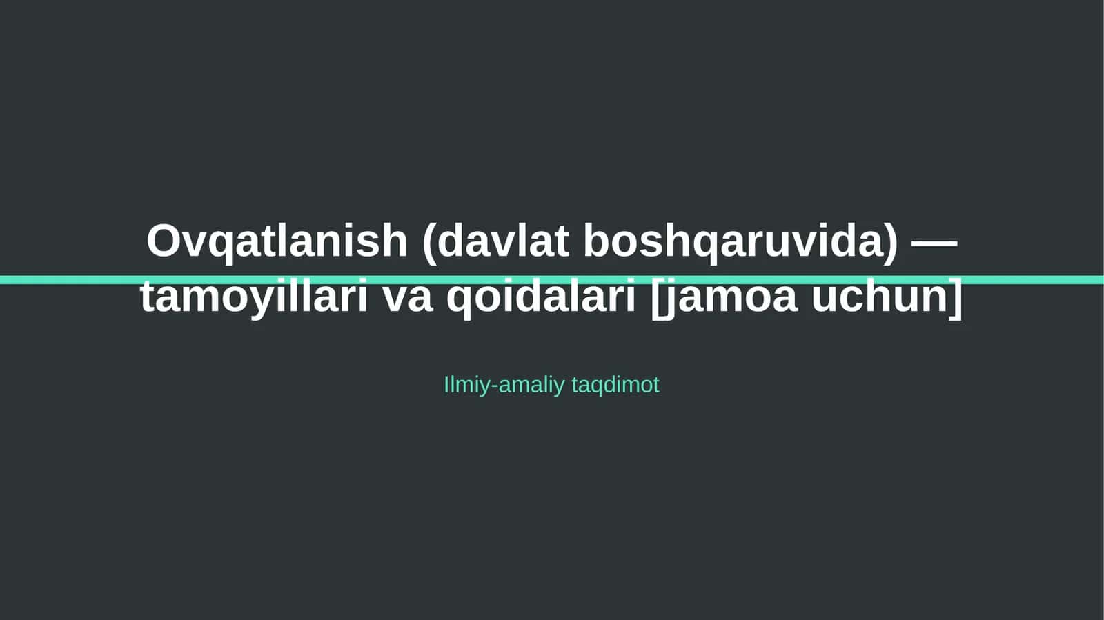 Ovqatlanish (davlat boshqaruvida) — tamoyillari va qoidalari [jamoa uchun]