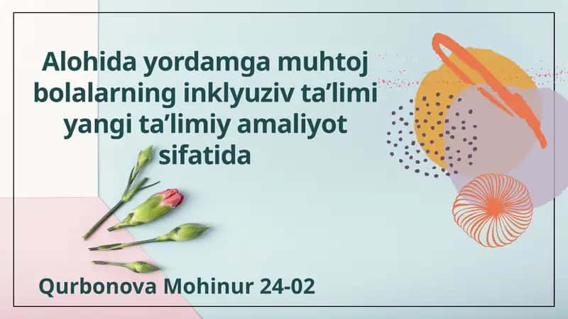 Alohida yordamga muhtoj bolalarning inklyuziv ta’limi yangi ta’limiy amaliyot sifatida