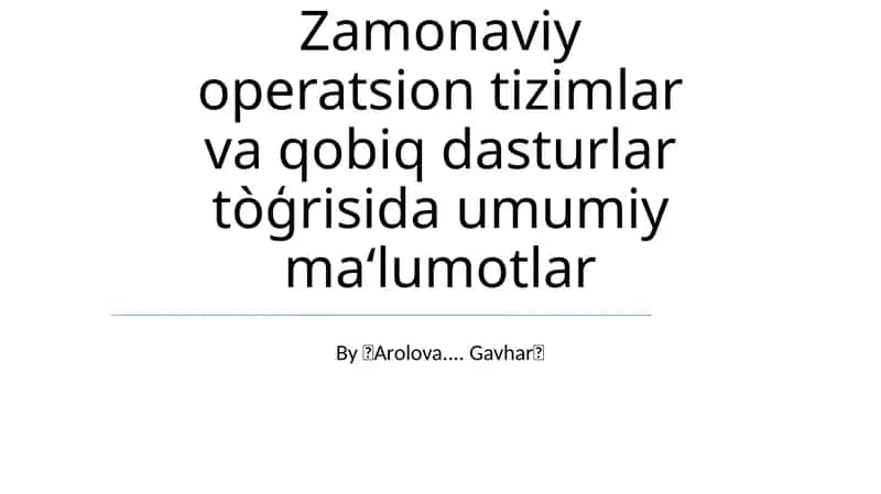 Zamonaviy operatsion tizimlar va qobiq dasturlar tòģrisida umumiy ma‘lumotlar