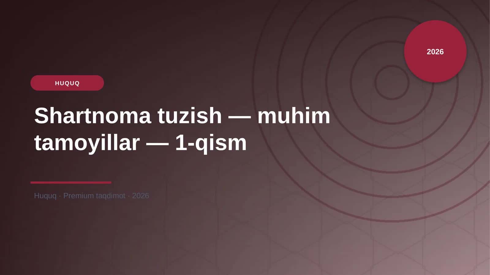 Shartnoma tuzish — muhim tamoyillar — 1-qism