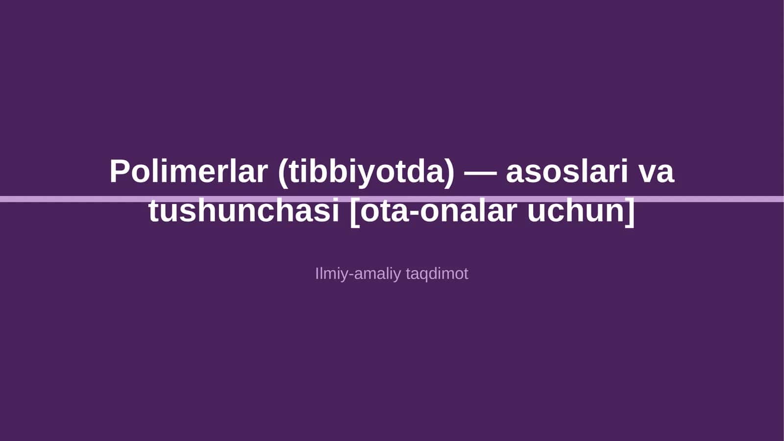 Polimerlar (tibbiyotda) — asoslari va tushunchasi [ota-onalar uchun]