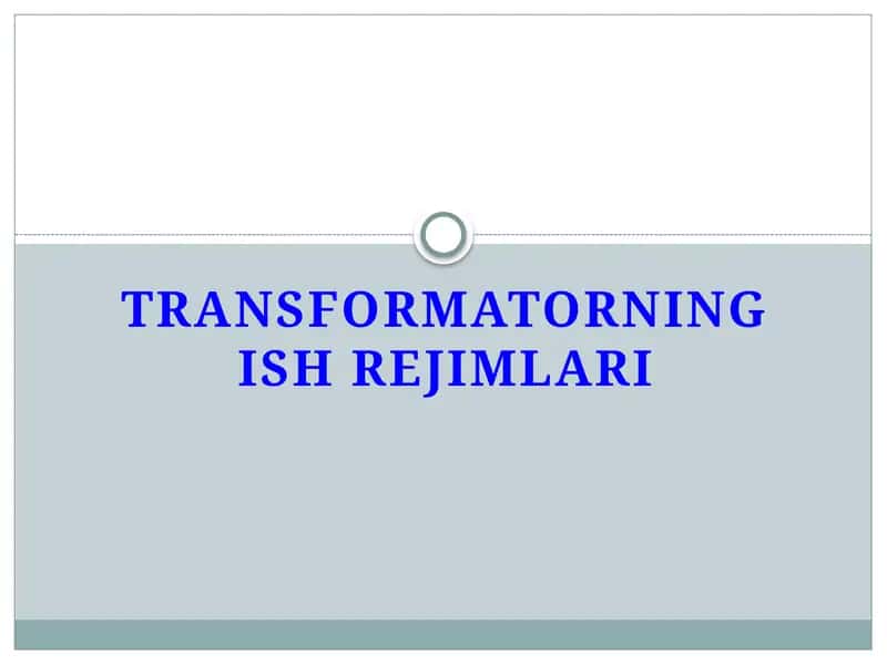 Transformatorning ish rejimlari