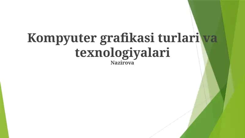 Kompyuter grafikasi turlari va texnologiyalari