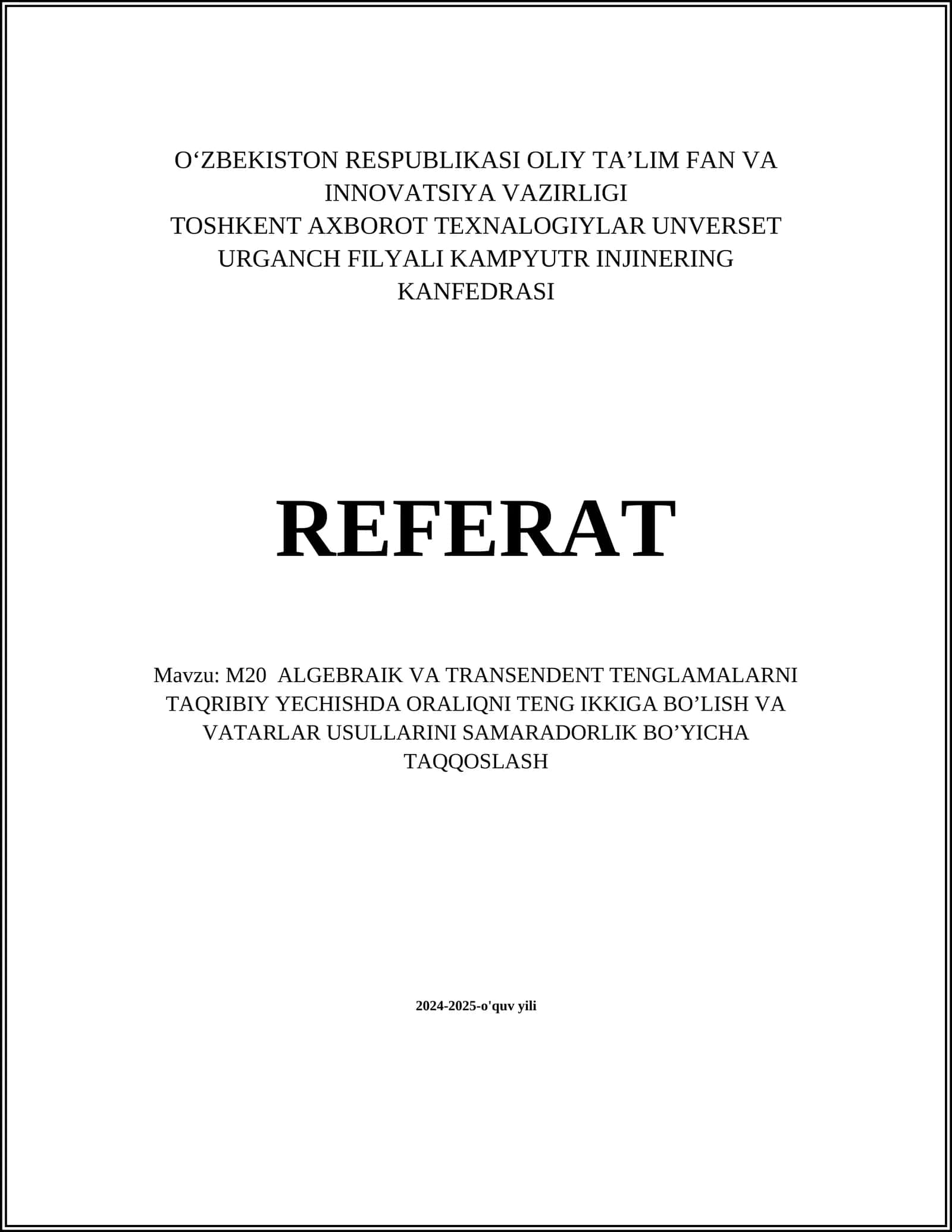 M20 ALGEBRAIK VA TRANSENDENT TENGLAMALARNI TAQRIBIY YECHISHDA ORALIQNI TENG IKKIGA BO’LISH VA VATARLAR USULLARINI SAMARADORLIK BO’YICHA TAQQOSLASH