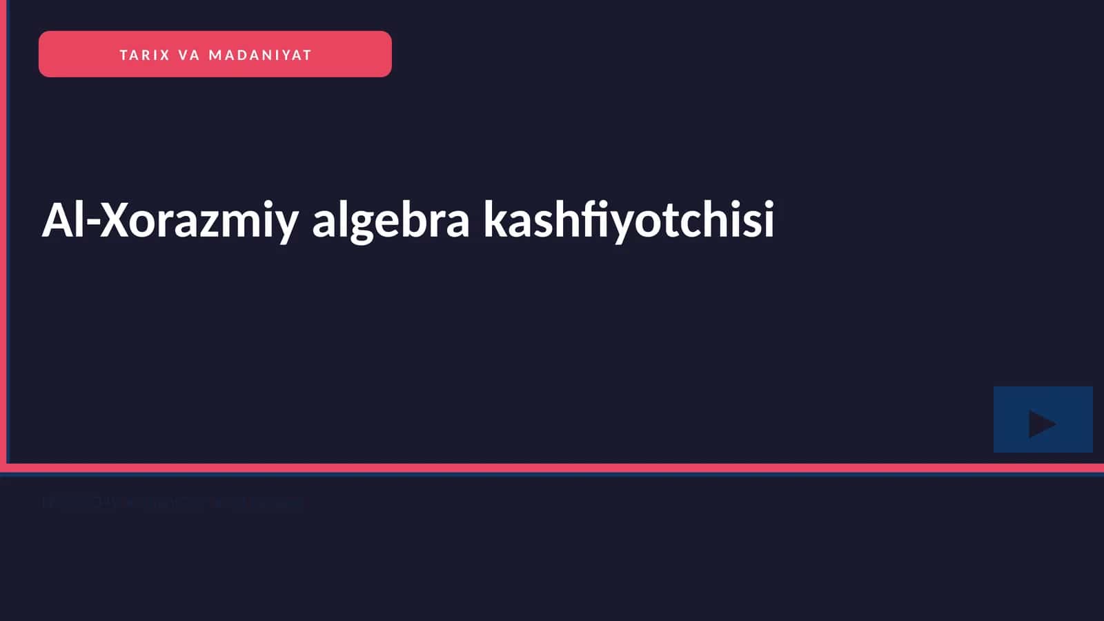 Al-Xorazmiy algebra kashfiyotchisi