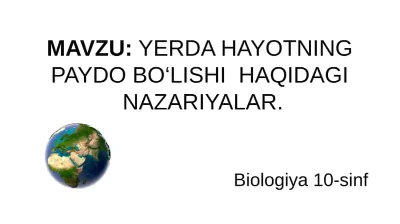 YERDA HAYOTNING PAYDO BO‘LISHI HAQIDAGI NAZARIYALAR