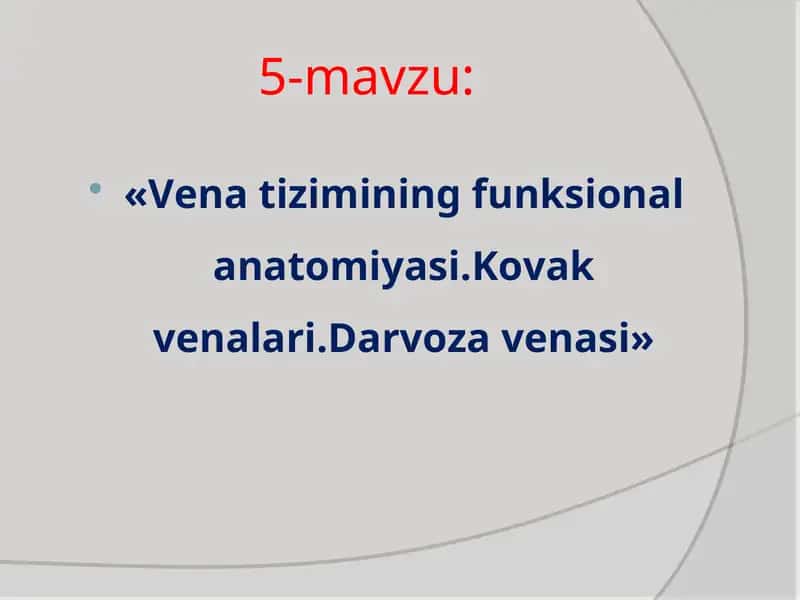 Vena tizimining funksional anatomiyasi.Kovak venalari.Darvoza venasi