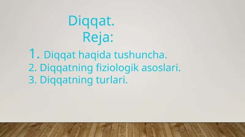 Diqqat.                Reja:1. Diqqat haqida tushuncha.2. Diqqatning fiziologik asoslari.3. Diqqatning turlari