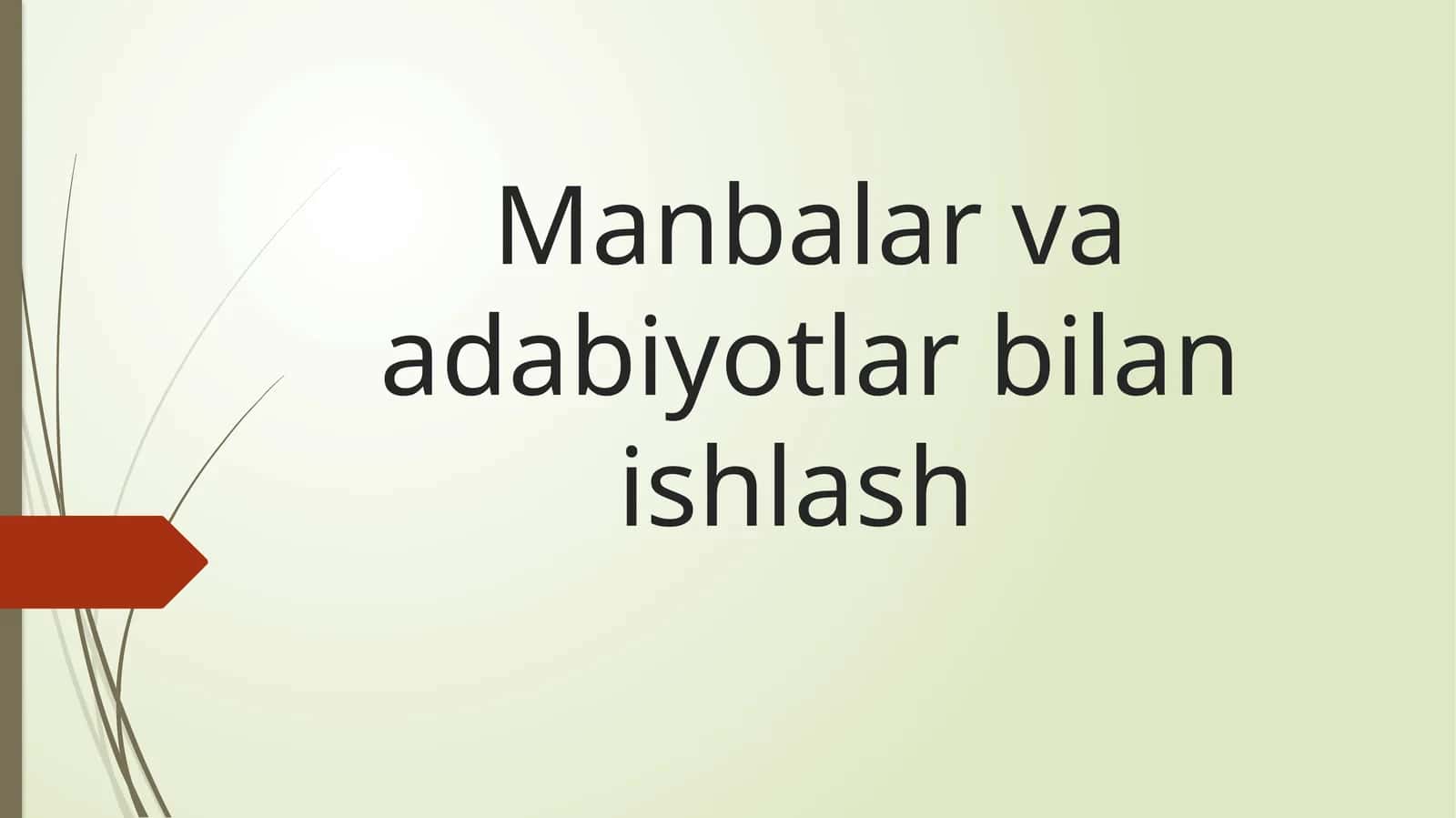 Manbalar va adabiyotlar bilan ishlash