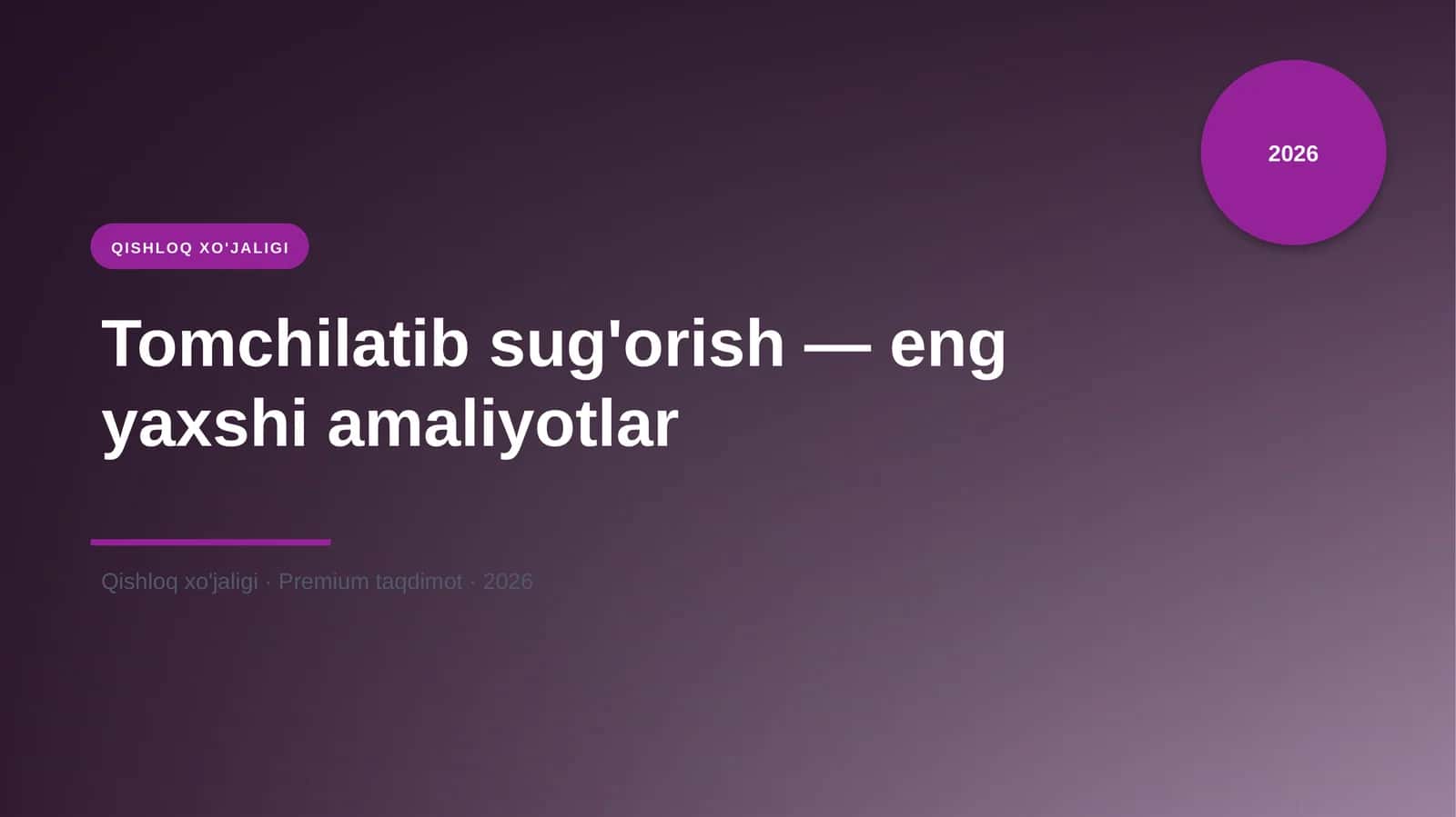 Tomchilatib sug'orish — eng yaxshi amaliyotlar
