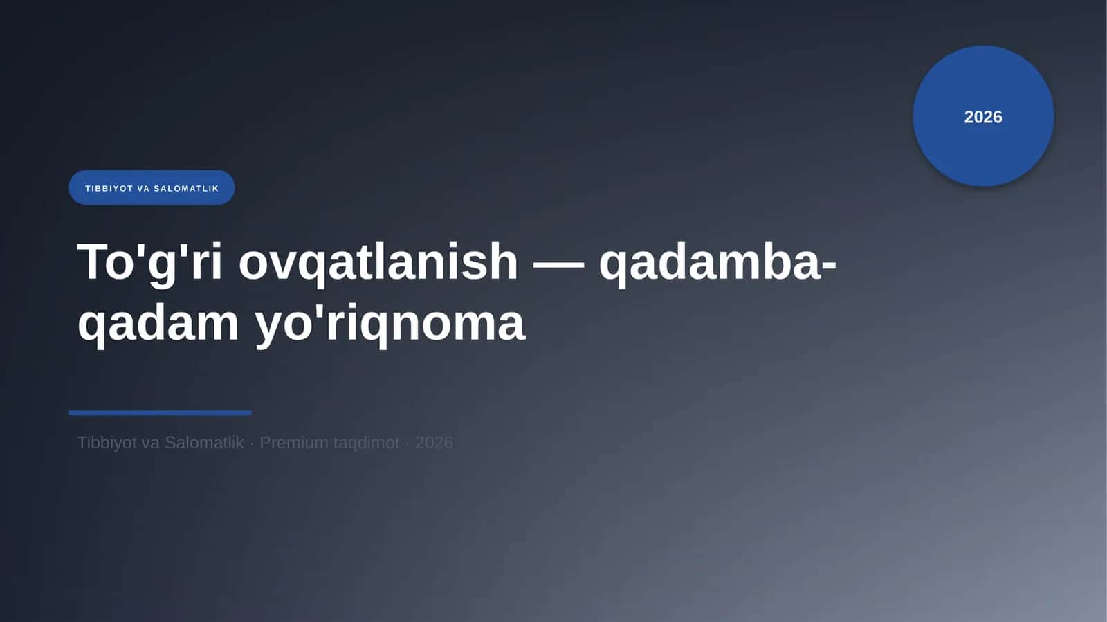 To'g'ri ovqatlanish — qadamba-qadam yo'riqnoma