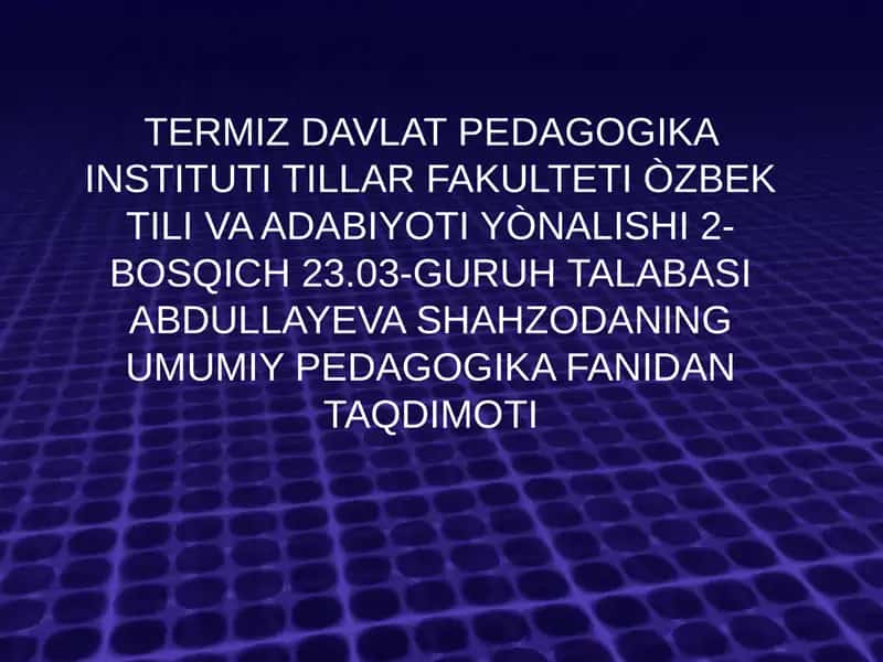 Shahzodaning umumiy pedagogika fanidan taqdimoti