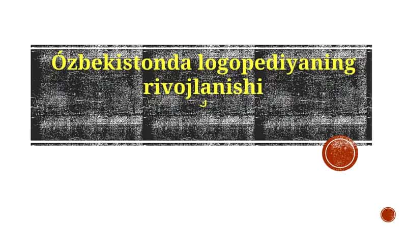 O'zbekistonda Logopediyaning Rivojlanishi