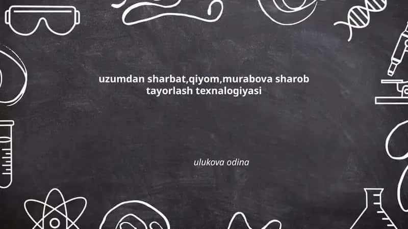 Uzumdan sharbat, qiyom, murabova sharob tayorlash texnalogiyasi