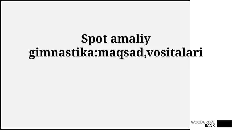 Spot amaliy gimnastika:maqsad,vositalari