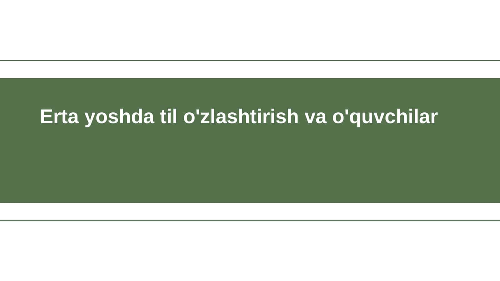 Erta yoshda til o'zlashtirish va o'quvchilar