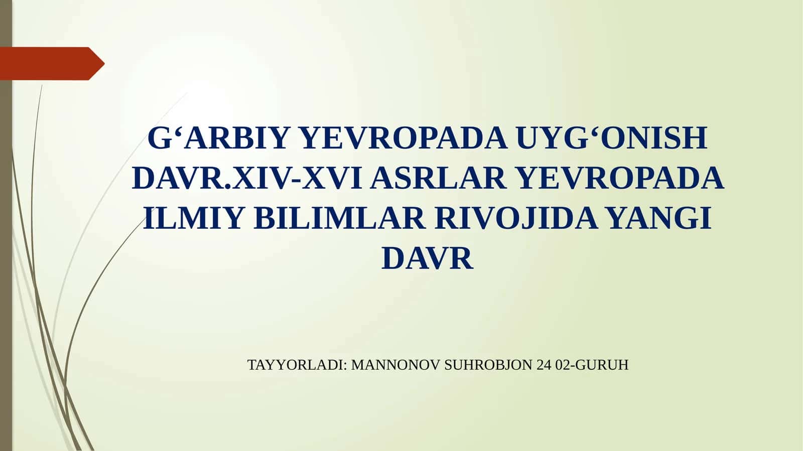 GʻARBIYYEVROPADAUYGʻONISHDAVR.XIV-XVI ASRLAR YEVROPADA ILMIY BILIMLAR RIVOJIDA YANGI DAVR