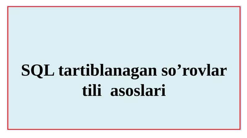 SQL tartiblangan so’rovlari asoslari