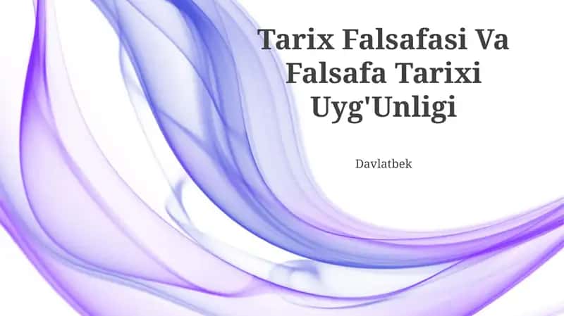 Tarix Falsafasi Va Falsafa Tarixi Uyg'Unligi