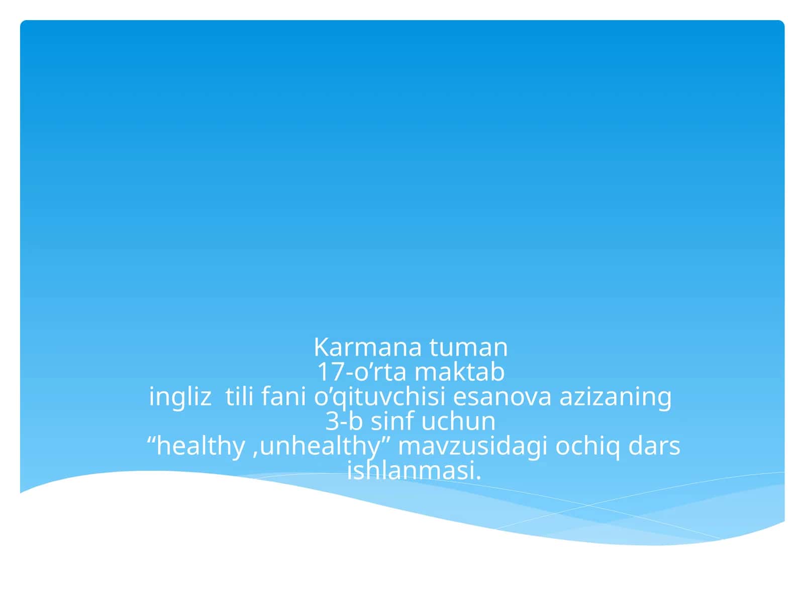 “healthy,unhealthy” mavzusidagi ochiq dars ishlanmasi